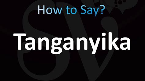 tanganyika pronunciation|How to Pronounce Tanganyika (CORRECTLY!) .